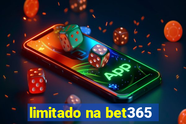 limitado na bet365